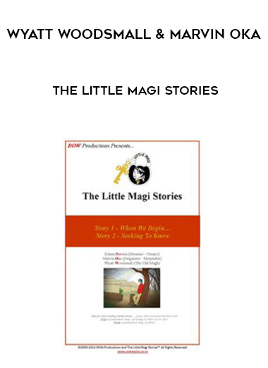 Wyatt Woodsmall & Marvin Oka – The Little Magi Stories courses available download now.