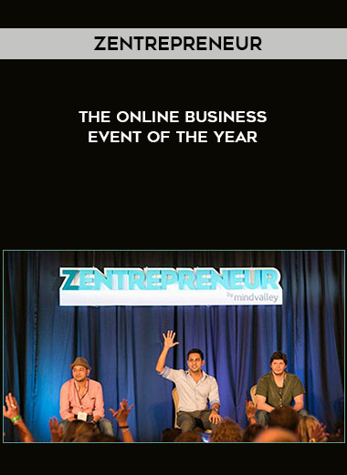 Zentrepreneur – The Online Business Event of the Year courses available download now.