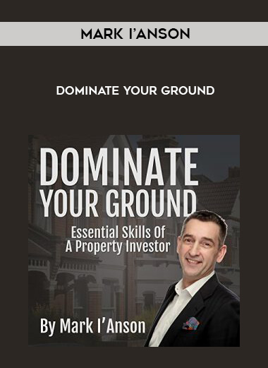 Mark I’Anson - Dominate Your Ground courses available download now.