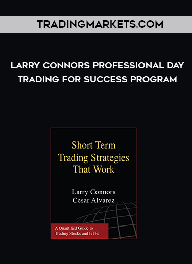 Larry Connors Professional Day Trading for Success Program courses available download now.