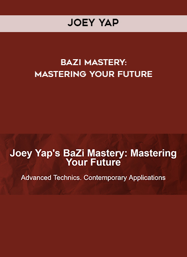 Joey Yap – BaZi Mastery: Mastering Your Future courses available download now.