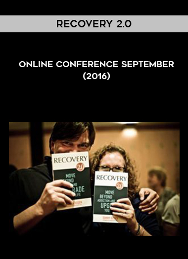 Recovery 2.0 Online Conference September (2016) courses available download now.
