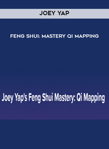 Joey Yap – Feng Shui: Mastery Qi Mapping courses available download now.