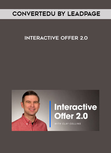 Convertedu by Leadpage – Interactive Offer 2.0 courses available download now.