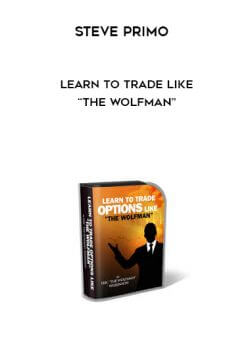 Steve Primo - Learn to Trade like “The Wolfman” courses available download now.
