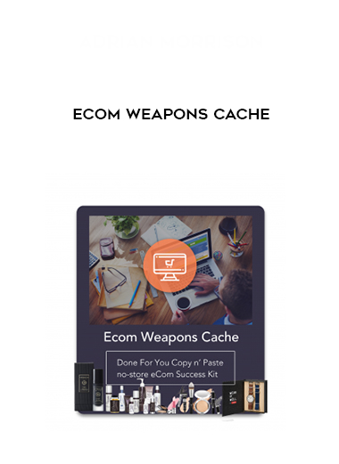 eCom Weapons Cache courses available download now.