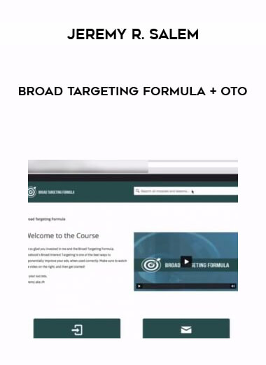 Jeremy R. Salem – Broad Targeting Formula + OTO courses available download now.