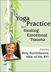 Mary NurrieStearns - A Yoga Practice for Healing Emotional Trauma courses available download now.