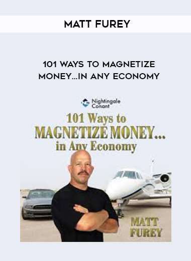 Matt Furey – 101 Ways to Magnetize Money…in Any Economy courses available download now.