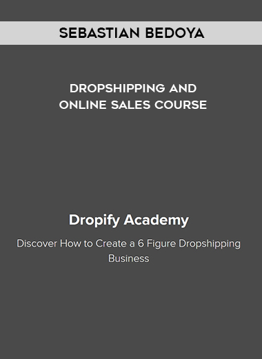 Sebastian Bedoya – Dropshipping and Online Sales Course courses available download now.
