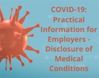 COVID-19: Practical Information for Employers - Disclosure of Medical Conditions courses available download now.