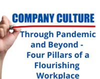 Company Culture Through Pandemic and Beyond - Four Pillars of a Flourishing Workplace courses available download now.