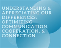Understanding & Appreciating Our Differences: Optimizing Communication