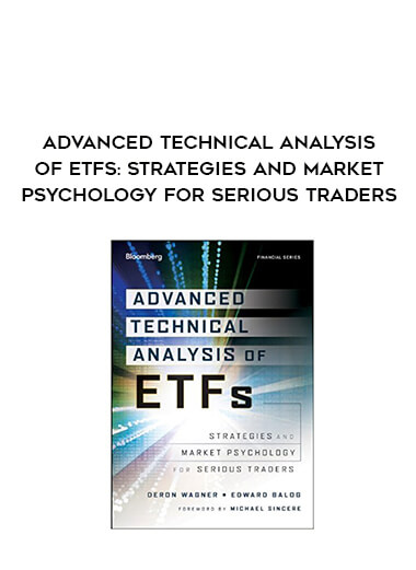 Advanced Technical Analysis of ETFs: Strategies and Market Psychology for Serious Traders courses available download now.