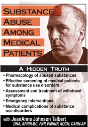 JeanAnne Johnson Talbert - Substance Abuse Among Medical Patients: A Hidden Truth courses available download now.