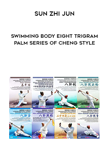 Sun Zhi Jun - Swimming Body Eight Trigram Palm Series of Cheng Style courses available download now.