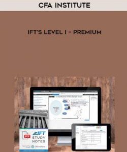 CFA Institute - IFT’s Level I - Premium courses available download now.