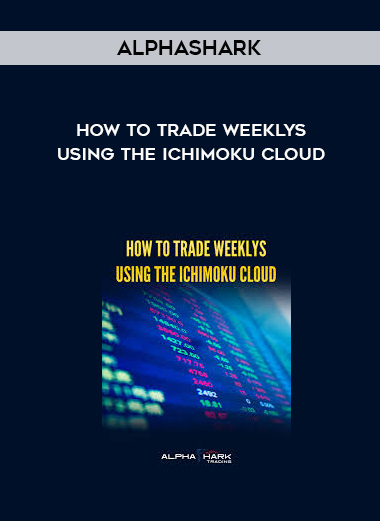 Alphashark – How To Trade Weeklys Using The Ichimoku Cloud courses available download now.
