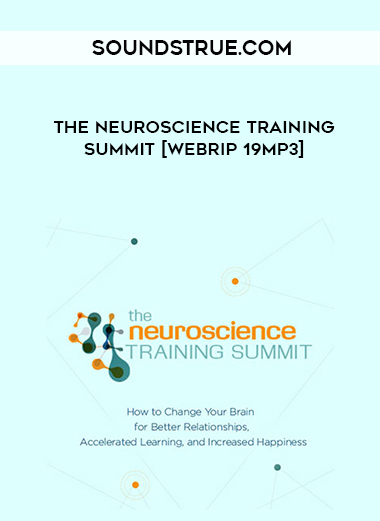 soundstrue.com - The Neuroscience Training Summit courses available download now.