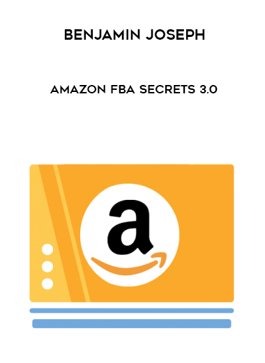Benjamin Joseph – Amazon FBA Secrets 3.0 courses available download now.