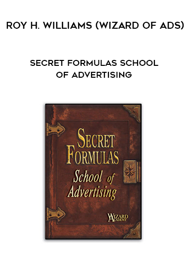 Roy H. Williams (Wizard Of Ads) – Secret Formulas School of Advertising courses available download now.