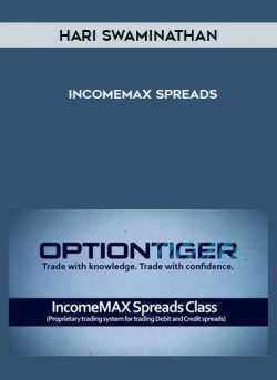 Hari Swaminathan - IncomeMax Spreads courses available download now.