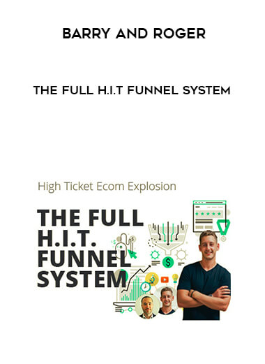 Barry and Roger - The Full H.I.T Funnel System courses available download now.