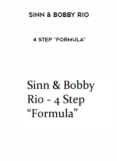 Sinn & Bobby Rio – 4 Step “Formula” courses available download now.