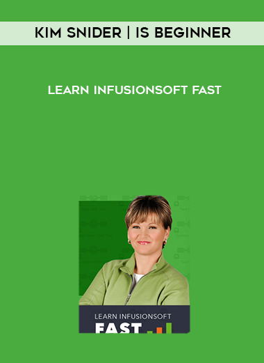 Kim Snider | IS Beginner – Learn Infusionsoft Fast courses available download now.