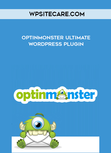 wpsitecare.com - OptinMonster ULTIMATE WordPress Plugin courses available download now.