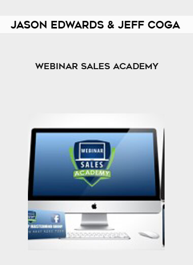 Jason Edwards & Jeff Coga - Webinar Sales Academy courses available download now.