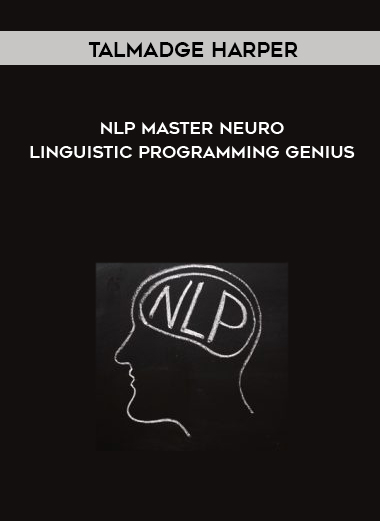 Talmadge Harper – NLP Master Neuro Linguistic Programming Genius courses available download now.