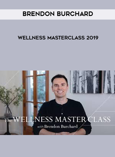 Brendon Burchard - Wellness Masterclass 2019 courses available download now.