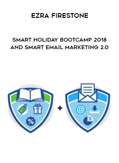 Ezra Firestone – Smart Holiday Bootcamp 2018 and Smart Email Marketing 2.0 courses available download now.