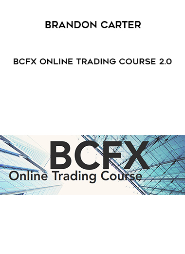 Brandon Carter – BCFX Online Trading Course 2.0 courses available download now.