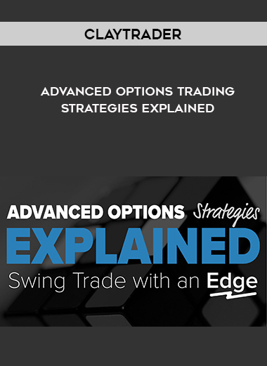 Claytrader –  Advanced Options Trading Strategies Explained courses available download now.