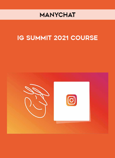 ManyChat - IG Summit 2021 Course from https://illedu.com