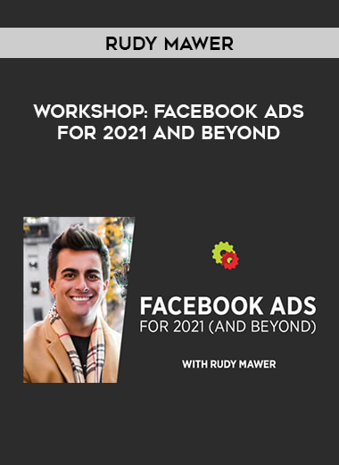 Rudy Mawer - Workshop: Facebook Ads For 2021 And Beyond from https://illedu.com