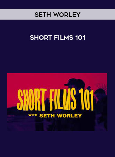 Short Films 101 with Seth Worley from https://illedu.com