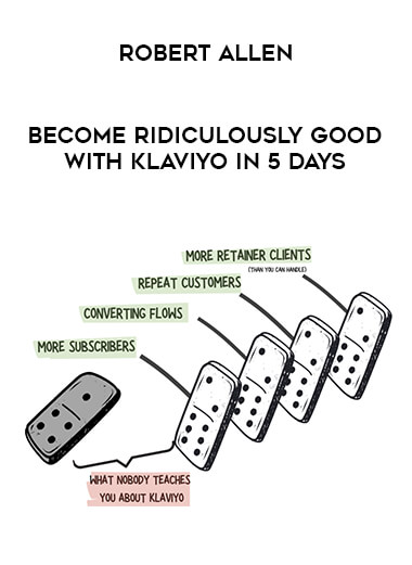 Robert Allen - Become Ridiculously Good with Klaviyo in 5 days from https://illedu.com