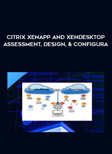 Citrix XenApp and XenDesktop Assessment