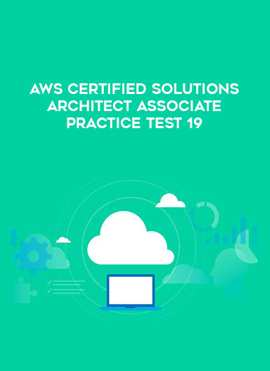 AWS Certified Solutions Architect Associate Practice Test 19 from https://illedu.com