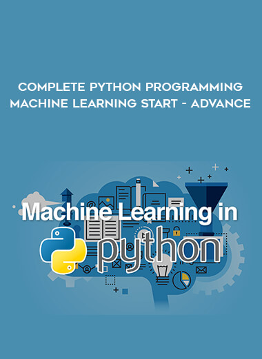 Complete Python Programming Machine Learning Start - Advance