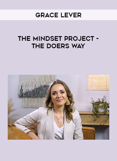 Grace Lever - The Mindset Project - The Doers Way from https://illedu.com
