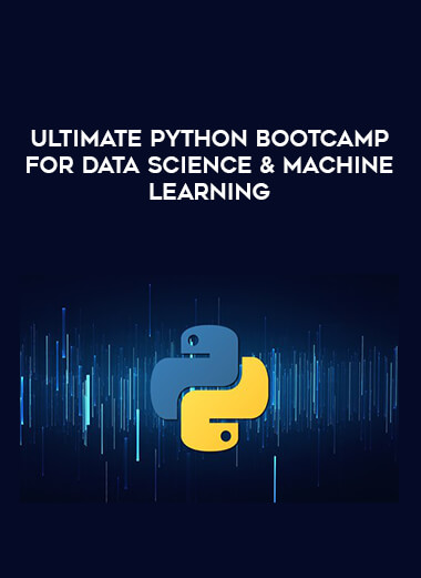 Ultimate Python Bootcamp For Data Science & Machine Learning from https://illedu.com
