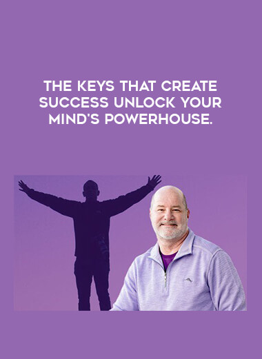 The Keys that Create Success. Unlock Your Mind's Powerhouse. from https://illedu.com