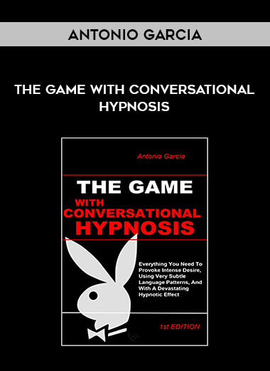 Antonio Garcia - The Game With Conversational Hypnosis from https://illedu.com