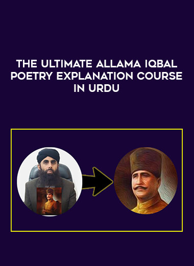 The Ultimate Allama Iqbal Poetry Explanation Course in Urdu from https://illedu.com