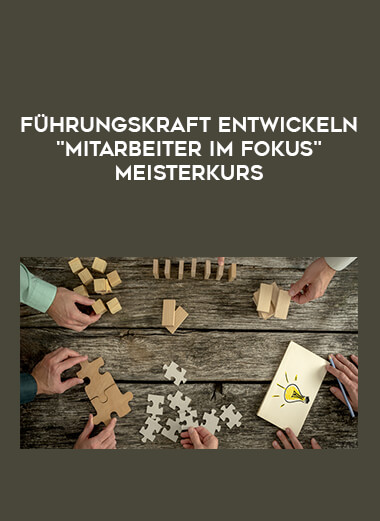 Führungskraft entwickeln "Mitarbeiter im Fokus" Meisterkurs from https://illedu.com