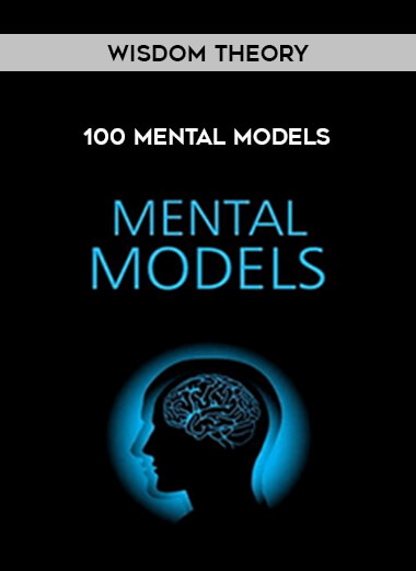 Wisdom Theory - 100 Mental Models from https://illedu.com